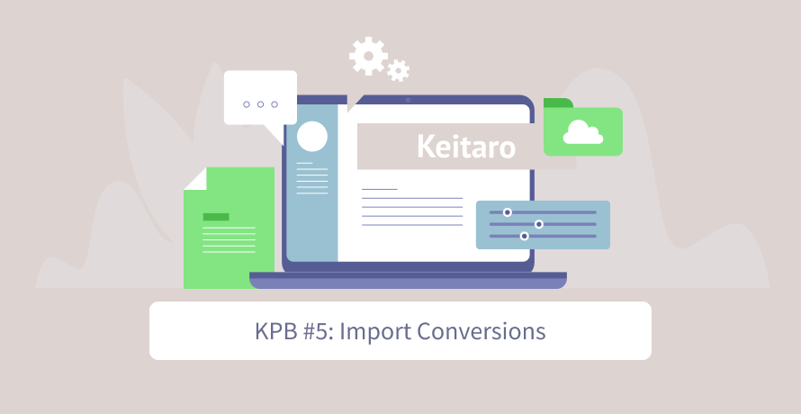 Keitaro Best Practices #5: Import Conversions